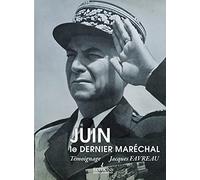 Juin, le dernier Maréchal