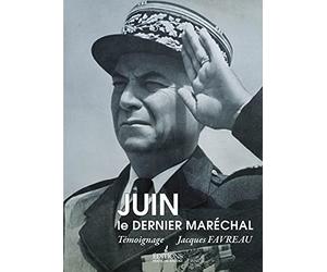Juin, le dernier Maréchal