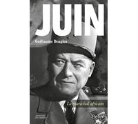 Juin Le maréchal africain - Guillaume Denglos - Belin - broché - Biographie