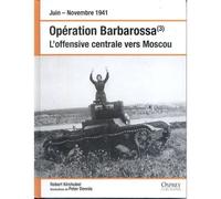 Juin-Novembre 1941 Opération Barbarossa (3) L'offensive centrale vers Moscou