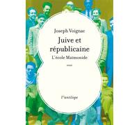 Juive et républicaine : l'école Maïmonide - Joseph Voignac - L'antilope - broché - Essai