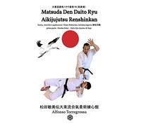 Jujitsu - Matsuda Den Daito Ryu Aikijujutsu Renshinkan - Programma Tecnico Jujutsu Cintura Nera - Volume 1°: Jujitsu programma cintura nera - prima parte