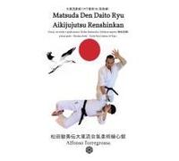 Jujitsu - Matsuda Den Daito Ryu Aikijujutsu Renshinkan - Programma Tecnico Jujutsu Cintura Nera - Volume 1°