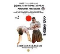 Jujitsu - Matsuda Den Daito Ryu Aikijujutsu Renshinkan - Programma Tecnico Jujutsu Cintura Nera - Volume 2°