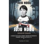 JUJU NODA : Driven by Passion: A Rising Star’s Bold Journey Through Motorsport’s Toughest Tracks on the Way to F1