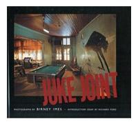 Juke Joint by Birney Imes Birney Imes (Auteur)