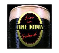 Juke Joints - Live in Ireland [Import]