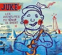 Juke le Maout - Les Aventures du Tenor de Brest