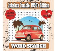 Jukebox Jumble: 1950’s Edition: Word Searches to Strike Up the Good Times, for Dad, Granpa, Mom, Grandma, perfect gift for brain exercise and memory lane. 1950's era fun memories 8.5 x 8.5 50 puzzles