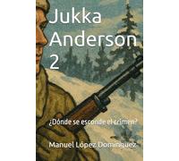 Jukka Anderson 2: ¿Dónde se esconde el crimen?