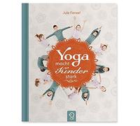 Jule Fenzel Jens Wegener Yoga macht Kinder stark