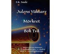 Julens Väktare -Mörkret - Bok Två: 5 - Hantverkarnas Hammare - 6 - Kristallen från Sjön - 7 - Modets Sköld - 8 - Pånyttfödelsens Ljus