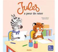 Katherine Quenot et Axelle Vanhoof – Jules a peur de rater – Album jeunesse – Cartonné