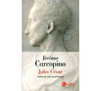 Jules César de Jerome Carcopino ,Pierre Grimal (Avec la contribution de),Jean-louis Brunaux (Préface) ( 14 novembre 2013 )