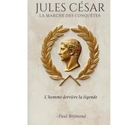 Jules César: La Marche des Conquêtes