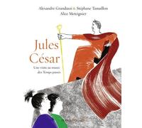 Jules César - Une Visite Au Musée Des Temps Passés