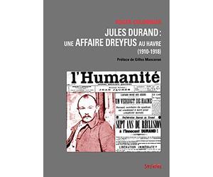 JULES DURAND, UNE AFFAIRE DREYFUS AU HAVRE
