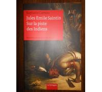 Jules Emile Saintin Sur La Piste Des Indiens
