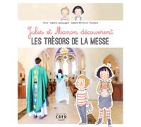 Jules et Manon découvrent les trésors de la messe - Isabelle Monnerot-Dumaine - Crer Bayard - cartonné - Document jeunesse