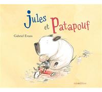 Jules et Patapouf Gabriel Evans (Illustration), Evans gabriel (Auteur)