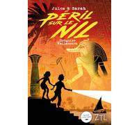 Jules et sarah, peril sur le nil - Grégoire Vallancien - Editions Ztl - broché - Roman junior
