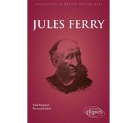 Jules Ferry - Paul Baquiast - Ellipses - broché - Biographie