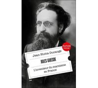 Jules Guesde - L'inventeur Du Marxisme En France