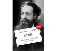 Jules Guesde: L'inventeur du marxisme en France