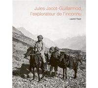 Jules Jacot-Guillarmod - L'explorateur de l'inconnu Laurent Tissot (Auteur), Jean-Christophe Blaser (Contributions), Jean-Christophe Blaser (Préface)