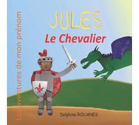 Jules le Chevalier: Les aventures de mon prénom