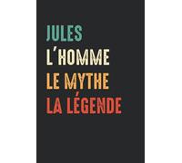 Jules L'homme le mythe la légende: Carnet de notes Jules humour - 110 pages lignées - cadeau Jules prénom drôle