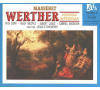 Jules Massenet: Werther (Rita Gorr, Mady Mesple, Albert Lance, Gabriel Bacquier, Julien Giovanetti; French Radio Orchestra; Jesus Etcheverry)