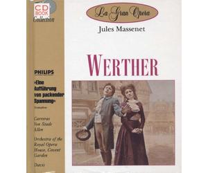 Jules Massenet: Werther - Sir Colin Davis / Orchestra of the Royal Opera House, Convent Garden / Jose Carreras / Frederica von Stade / Thomas Allen / Isobel Buchanan / Robert Lloyd / Paul Crook