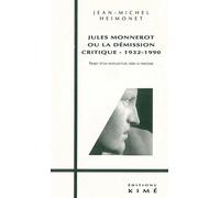 Jules Monnerot Ou La Démission Critique, 1932-1990 - Trajet D'un Intellectuel Vers Le Fascisme