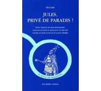 Jules, privé de paradis !: Petit traité de machiavélisme, dialogue joyeux, élégant et érudit entre le pape Jules II et saint Pierre