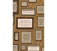 Jules Renard Nikol Nicht so laut, bitte: Wenn Sie die Wahrheit sagen, s (Relié)