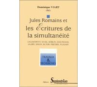 Jules Romains Et Les Écritures De La Simultanéité - Galsworthy, Musil, Döblin, Dos Passos, Valéry, Simon, Butor, Peeters, Plissart