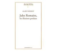Jules Romains, les illusions perdues