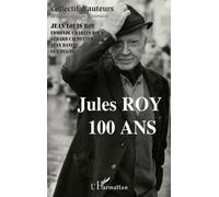 Jules Roy - 100 Ans