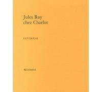 Jules Roy Chez Charlot