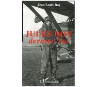 Jules Roy - Dernier Vol