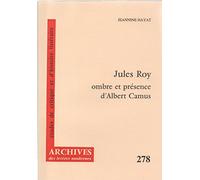 Jules Roy: ombre et présence d'Albert Camus