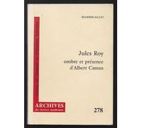 Jules Roy : Ombre Et Présence D'albert Camus
