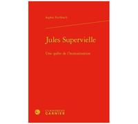 Jules Supervielle - Une Quête De L'humanisation