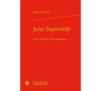 Jules Supervielle Une quête de l'humanisation - Sophie Fischbach - Classiques Garnier - relié - Essai