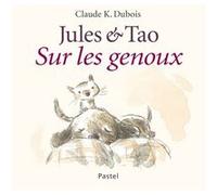 Jules & Tao - Sur les genoux Claude K. Dubois (Auteur)