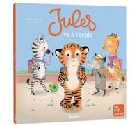 Jules va à l'école Katherine Quenot (Auteur), Axelle Vanhoof (Illustration)