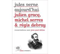 Jules Verne aujourd"hui Conversations avec jean-paul dekiss - Régis Debray - Le Pommier - broché - Essai