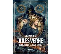 Jules Verne et le secret de la tour Eiffel - Céline Ghys - Fayard - broché - Roman