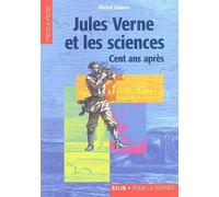 Jules Verne et les sciences : Cent ans après de Michel Clamen ( 16 février 2005 )